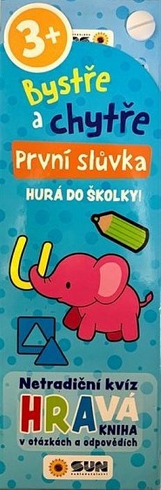 Bystře a chytře První slůvka - Hurá do školky! 3+
