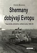 Shermany dobývají Evropu: Vzpomínky britského velitele tanku 1944-45