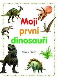 Moji první dinosauři