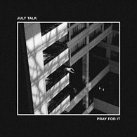 July Talk: Pray For It LP