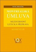 Montrealská úmluva - Mezinárodní letecká přeprava. Komentář