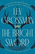 The Bright Sword: A Novel of King Arthur