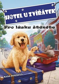 Hotel U zvířátek 1 - Pro lásku štěněte
