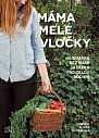 Máma mele vločky - Kuchařka bez lepku a masa pro celou rodinu