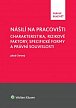 Násilí na pracovišti - Charakteristika, rizikové faktory, specifické formy a právní souvislosti