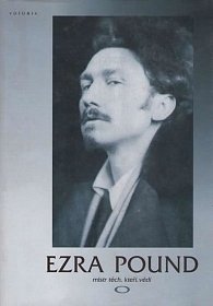 Ezra Pound - Mistr těch, kteří, vědí
