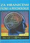 Za hranicemi fyziky a psychologie