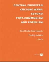 Central European Culture Wars: Beyond Post-Communism and Populism