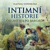 Intimní historie od antiky po baroko - CDmp3 (Čte Jan Šťastný)