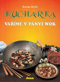 Kuchařka-vaříme v pánvi wok
