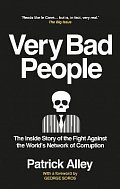 Very Bad People: The Inside Story of the Fight Against the World´s Network of Corruption