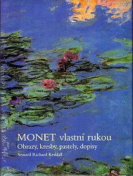 Monet vlastní rukou - Obrazy, kresby, pastely, dopisy