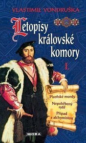 Letopisy královské komory I. - Plzeňské mordy / Nepohřbený rytíř / Případ s alchymistou, 4.  vydání