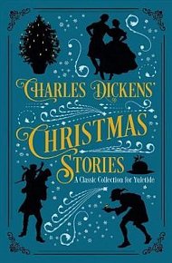 Charles Dickens´ Christmas Stories: A Classic Collection for Yuletide