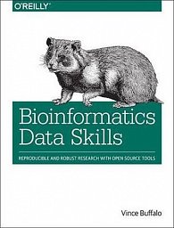 Bioinformatics Data Skills : Reproducible and Robust Research with Open Source Tools