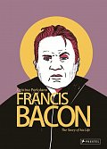Francis Bacon - The Story of his Life. Graphic Novel