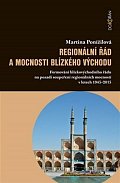 Regionální řád a mocnosti Blízkého východu - Formování blízkovýchodního řádu na pozadí soupeření regionálních mocností v letech 1945-2015