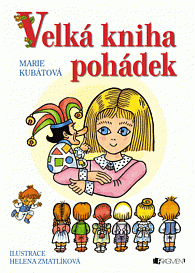Velká kniha pohádek – H. Zmatlíková / M. Kubátová