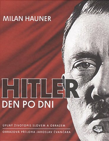 Náhled Hitler den po dni - Úplný životopis slovem a obrazem