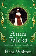 Anna Falcká - Zamilovaná princezna a osamělý král