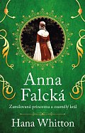 Anna Falcká - Zamilovaná princezna a osamělý král