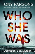 Who She Was: The addictive new psychological thriller from the no.1 bestselling author...can you guess the twist?