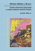 Miloslav (Miles) J. Breuer - Česko-americký spisovatel u zrodu moderní science fiction