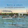 Štětí a okolí na starých pohlednicích / Wegstädtl und Umgebung in alten Ansichtskarten