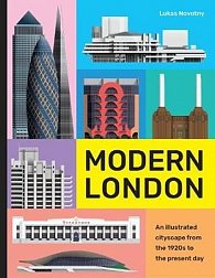 Modern London : An illustrated tour of London's cityscape from the 1920s to the present day