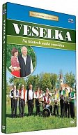 Veselka - Na blatech malá vesnička - DVD