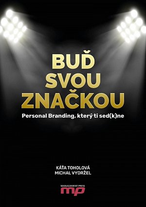 Buď svou značkou - Personal Branding, který ti sed(k)ne