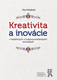 Kreativita a inovácie v tradičných a ľudovoumeleckých remeslách