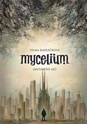 Mycelium I - Jantarové oči