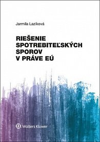 Riešenie spotrebiteľských sporov v práve EÚ