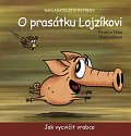 O prasátku Lojzíkovi - Jak vycvičit vrabce (10x10cm)