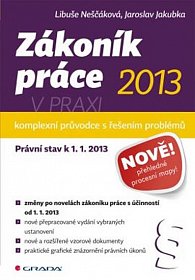 Zákoník práce 2013 v praxi – komplexní průvodce - Právní stav k 1. 1. 2013