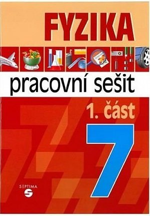 Fyzika 7 - 1. část pracovní sešit pro praktické ZŠ