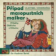 Případ masopustních maškar - Příběhy Oldřicha z Chlumu - CD