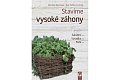 Stavíme vysoké záhony - Založení, Výsadba, Péče