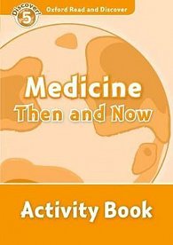 Oxford Read and Discover Level 5 Medicine Then and Now Activity Book
