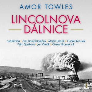 Lincolnova dálnice - 2 CDmp3 (Čte Daniel Bambas, Martin Písařík, Ondřej Brousek, Petra Špalková, Jan Vlasák, Otakar Brousek ml.)