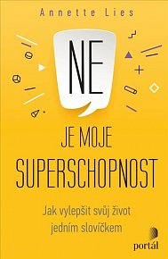 Ne je moje superschopnost - Jak vylepšit svůj život jedním slovíčkem