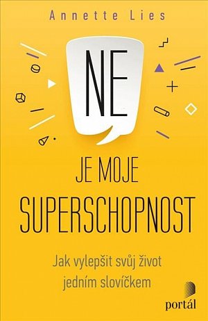 Ne je moje superschopnost - Jak vylepšit svůj život jedním slovíčkem