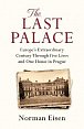 The Last Palace: Europe´s Extraordinary Century Through Five Lives and One House in Prague, 1.  vydání