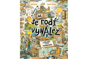 Jak se rodí vynález - Od myšlenky k moderním technologiím