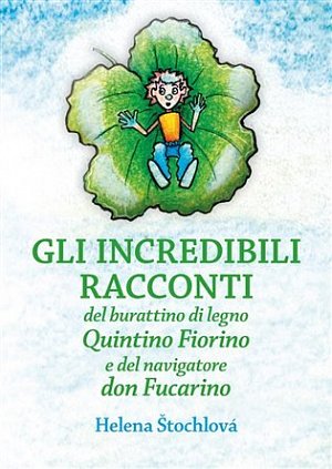 Gli incredibili racconti - del burattino di legno Quintino Fiorino e del navigatore don Fucarino