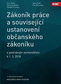 Zákoník práce a související ustanovení nového občanského zákoníku s podrobným komentářem k 1. 3. 2018