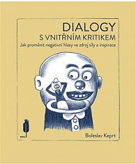 Dialogy s vnitřním kritikem - Jak proměnit negativní hlasy ve zdroj síly a inspirace