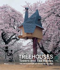 Treehouses, Towers, and Tea Rooms: The Architecture of Terunobu Fujimori