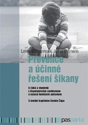 Prevence a účinné řešení šikany - U žáků a studentů s Aspergerovým syndromem a vysoce funkčním autismem